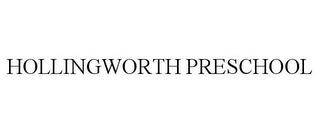 HOLLINGWORTH PRESCHOOL trademark