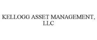 KELLOGG ASSET MANAGEMENT, LLC trademark