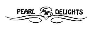 PEARL DELIGHTS trademark