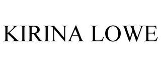 KIRINA LOWE trademark