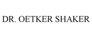 DR. OETKER SHAKER trademark