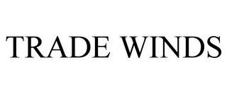 TRADE WINDS trademark