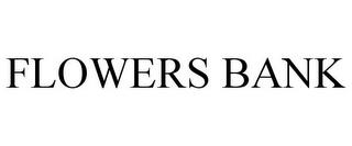 FLOWERS BANK trademark