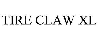 TIRE CLAW XL trademark