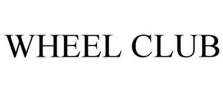 WHEEL CLUB trademark