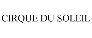 CIRQUE DU SOLEIL trademark