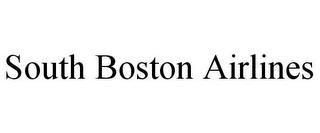 SOUTH BOSTON AIRLINES trademark