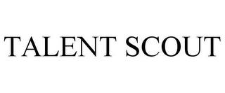 TALENT SCOUT trademark