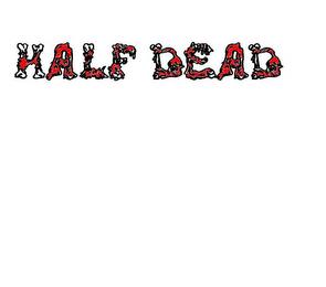 HALF DEAD trademark