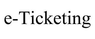 E-TICKETING trademark