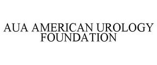 AUA AMERICAN UROLOGY FOUNDATION trademark