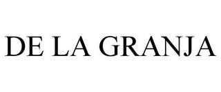 DE LA GRANJA trademark