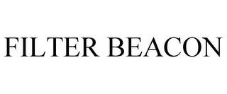 FILTER BEACON trademark