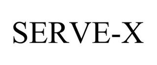 SERVE-X trademark