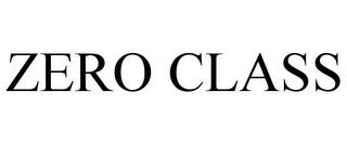 ZERO CLASS trademark