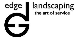 EDGE LANDSCAPING THE ART OF SERVICE trademark