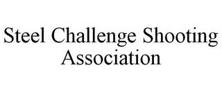 STEEL CHALLENGE SHOOTING ASSOCIATION trademark