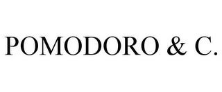 POMODORO & C. trademark