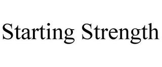 STARTING STRENGTH trademark