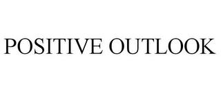 POSITIVE OUTLOOK trademark