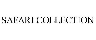 SAFARI COLLECTION trademark