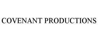 COVENANT PRODUCTIONS trademark