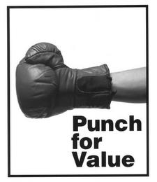 PUNCH FOR VALUE trademark