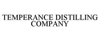 TEMPERANCE DISTILLING COMPANY trademark