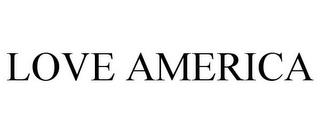 LOVE AMERICA trademark