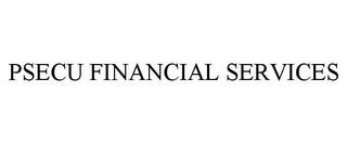 PSECU FINANCIAL SERVICES trademark