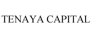 TENAYA CAPITAL trademark