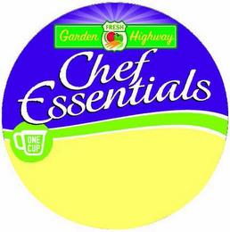 GARDEN HIGHWAY FRESH CHEF ESSENTIALS ONE CUP trademark