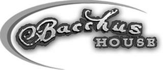 BACCHUS HOUSE trademark