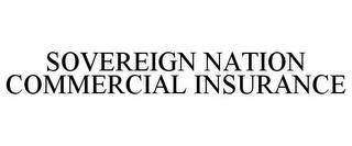 SOVEREIGN NATION COMMERCIAL INSURANCE trademark