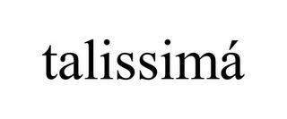 TALISSIMÁ trademark