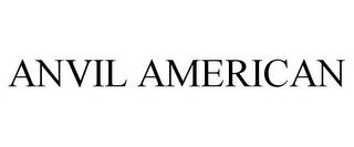 ANVIL AMERICAN trademark