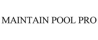 MAINTAIN POOL PRO trademark