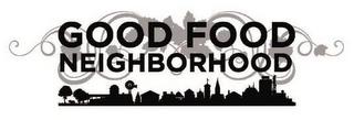 GOOD FOOD NEIGHBORHOOD trademark