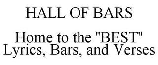 HALL OF BARS HOME TO THE ''BEST'' LYRICS, BARS, AND VERSES trademark