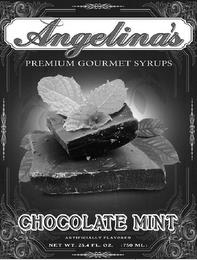 ANGELINA'S PREMIUM GOURMET SYRUPS CHOCOLATE MINT ARTIFICIALLY FLAVORED trademark