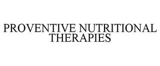 PROVENTIVE NUTRITIONAL THERAPIES trademark