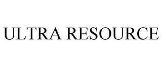 ULTRA RESOURCE trademark