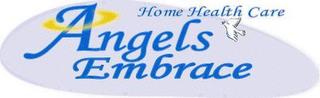 ANGELS EMBRACE HOME HEALTH CARE trademark