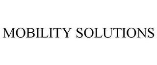 MOBILITY SOLUTIONS trademark