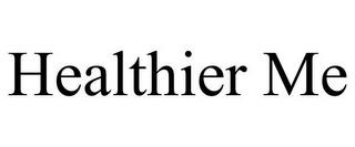 HEALTHIER ME trademark