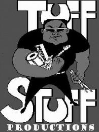 TUFF STUFF PRODUCTIONS trademark