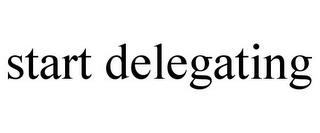 START DELEGATING trademark