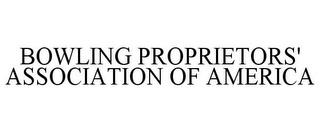 BOWLING PROPRIETORS' ASSOCIATION OF AMERICA trademark