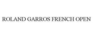 ROLAND GARROS FRENCH OPEN trademark