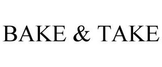 BAKE & TAKE trademark